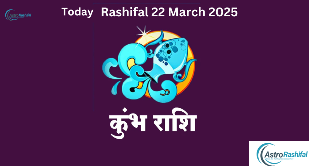 Horoscope 22 March 2025