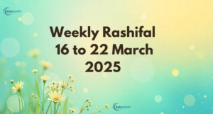 Weekly Panchang 16 to 22 March 2025