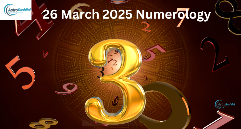 Today's Numerology 26 March 2025