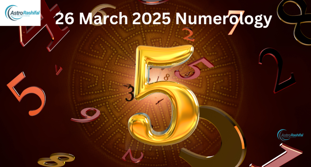 Today's Numerology 26 March 2025