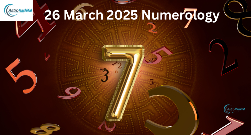 Today's Numerology 26 March 2025
