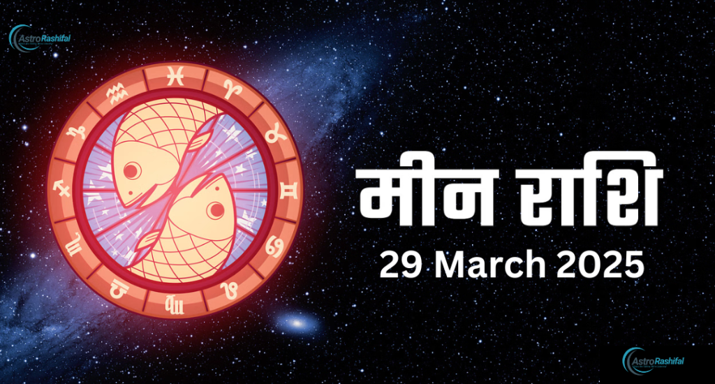 Today's Horoscope 29 March 2025