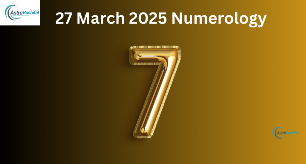 Today’s Numerology 27 March 2025