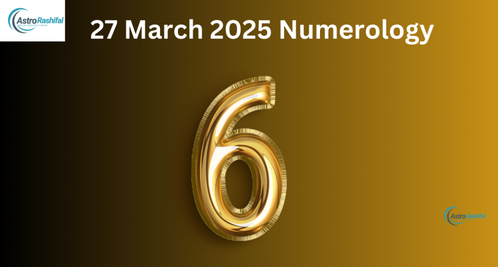 Today’s Numerology 27 March 2025