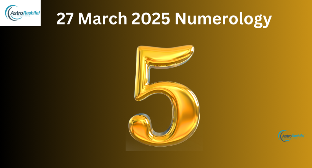 Today’s Numerology 27 March 2025