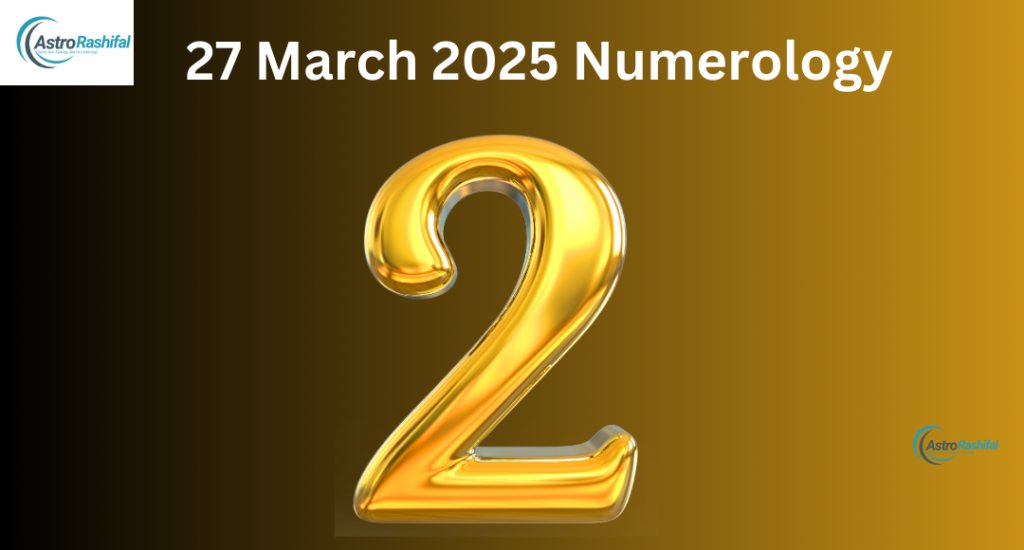 Today’s Numerology 27 March 2025