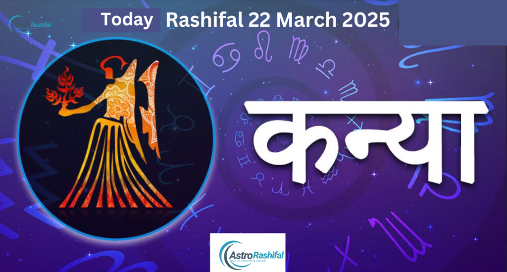 Horoscope 22 March 2025