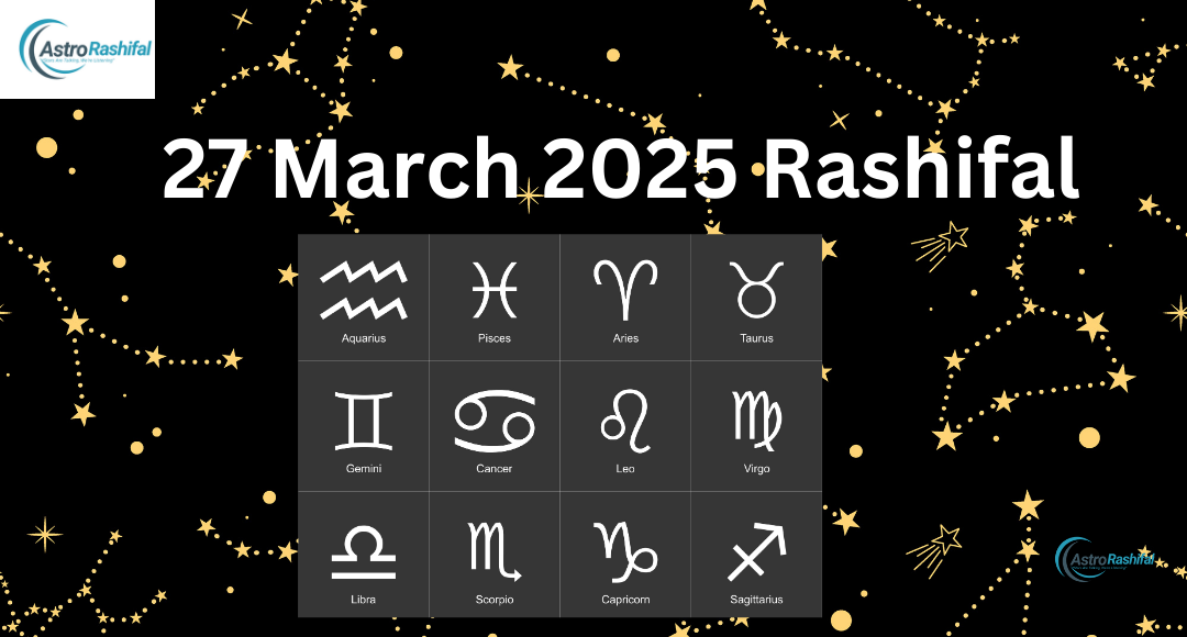 Today's Horoscope 27 March 2025