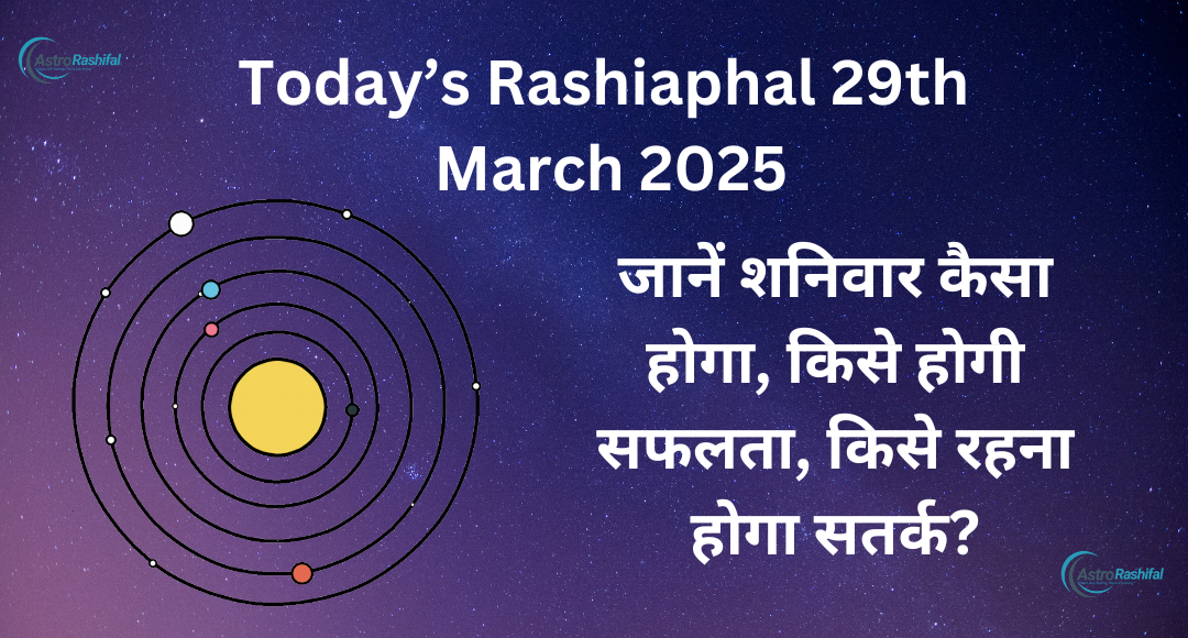 Today's Horoscope 29 March 2025