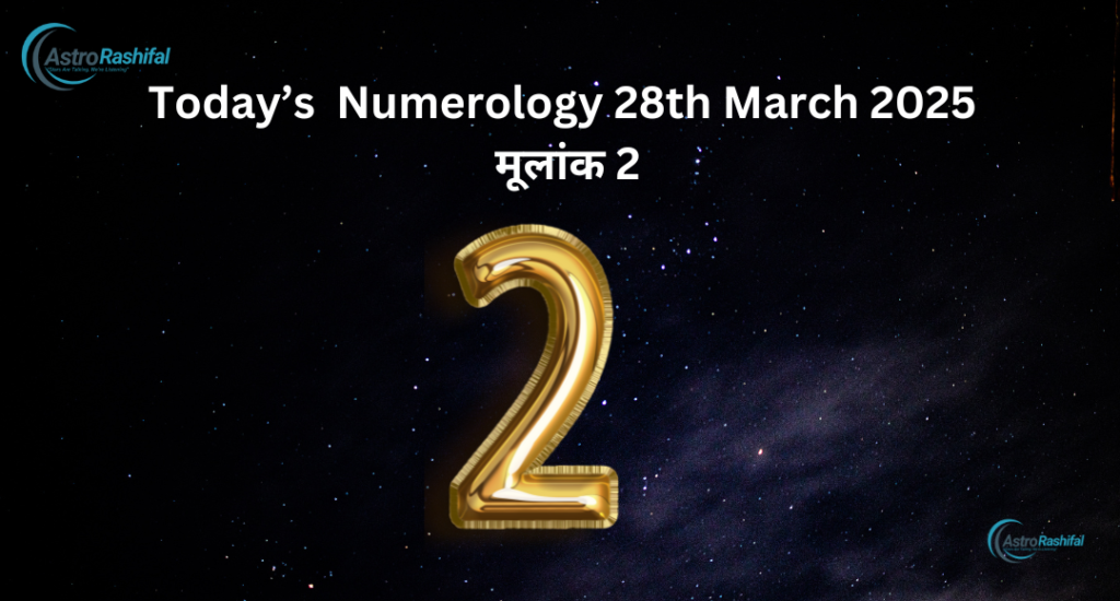 Today's Numerology 28 March 2025