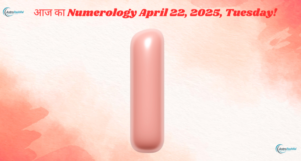 22 April 2025 Numerology