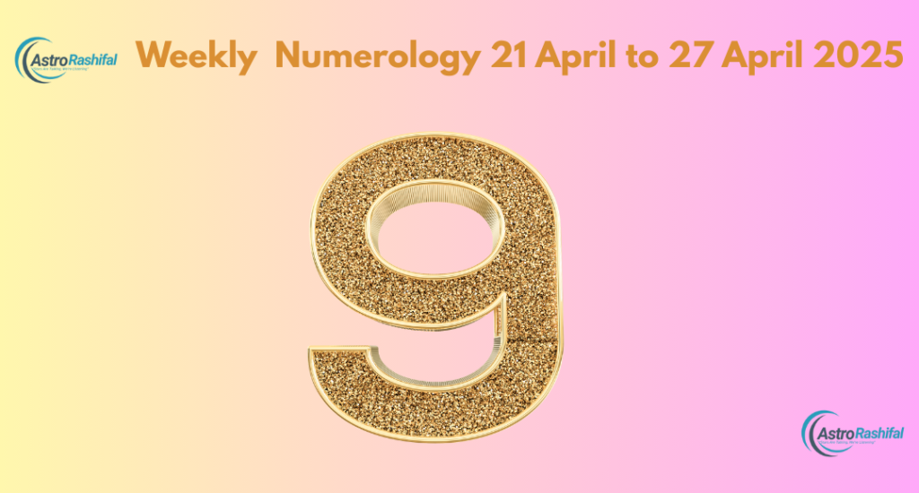 Weekly Numerology 21-27 April 2025