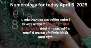 Numerology for today April 6, 2025