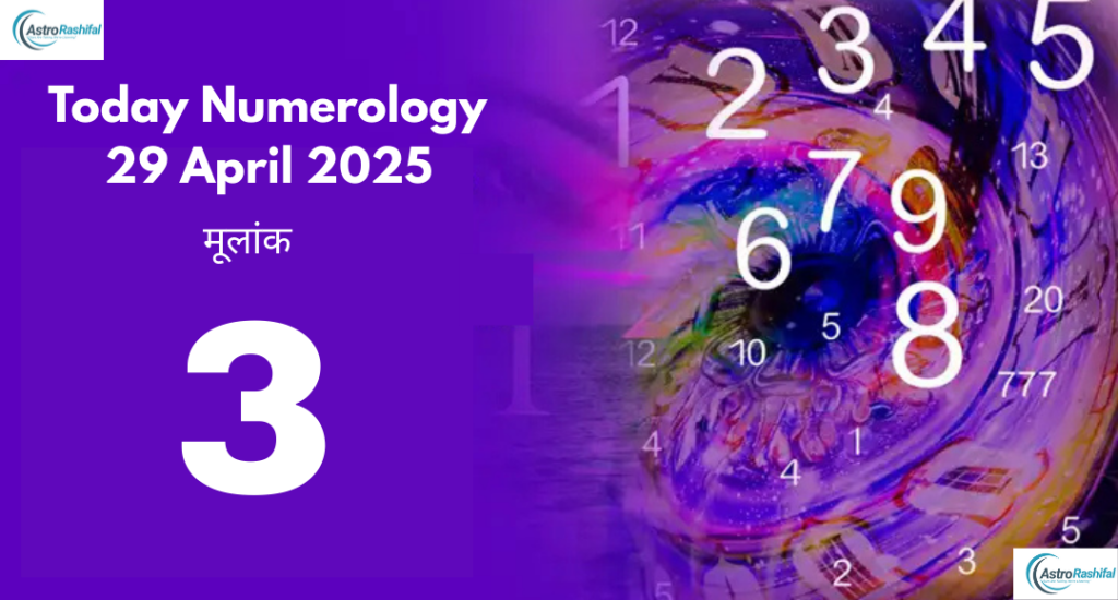 Numerology Prediction 29 April 2025