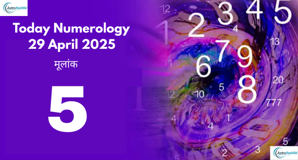 Numerology Prediction 29 April 2025
