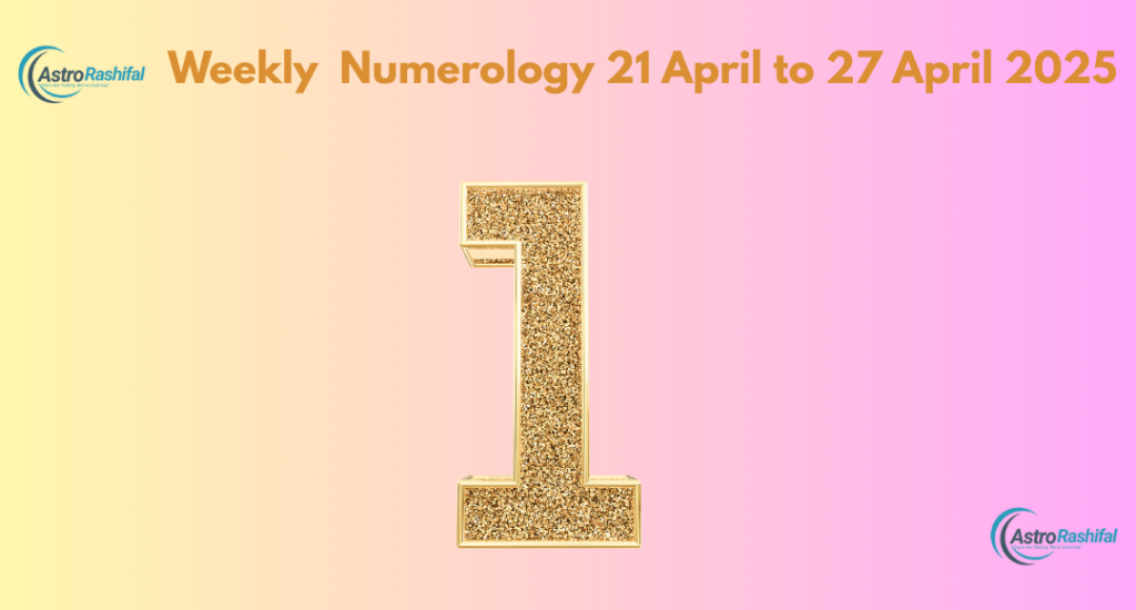 Weekly Numerology 21-27 April 2025