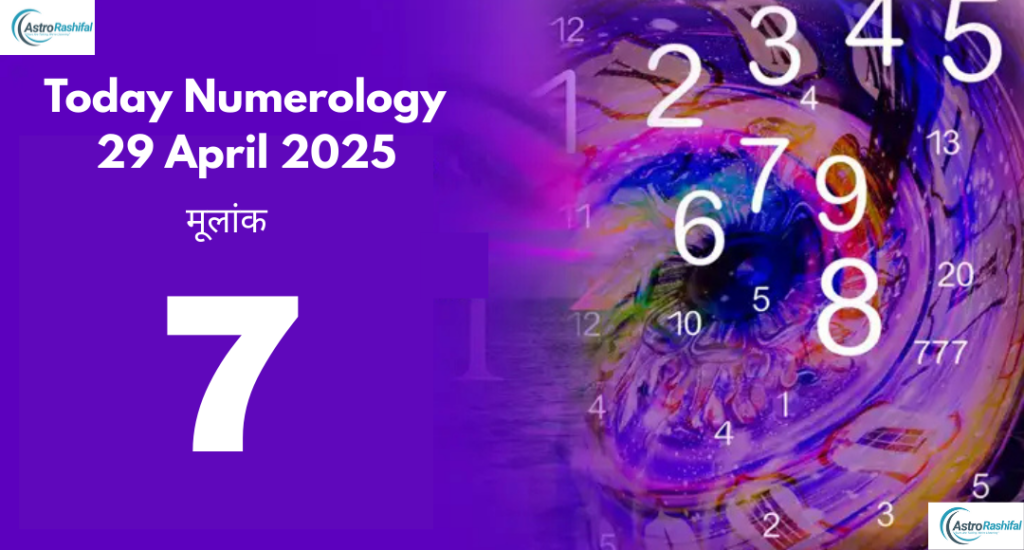 Numerology Prediction 29 April 2025