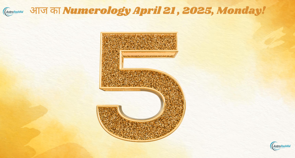 Today's Numerology 21 April 2025
