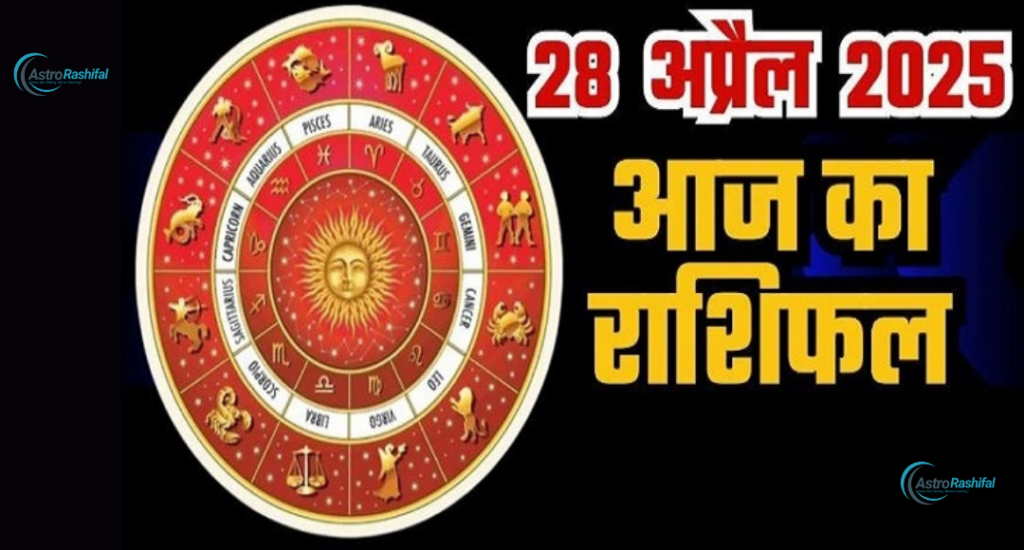 Horoscope 28 April 2025