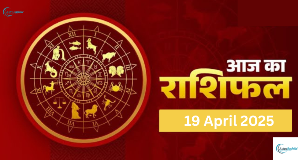 Horoscope for April 19, 2025