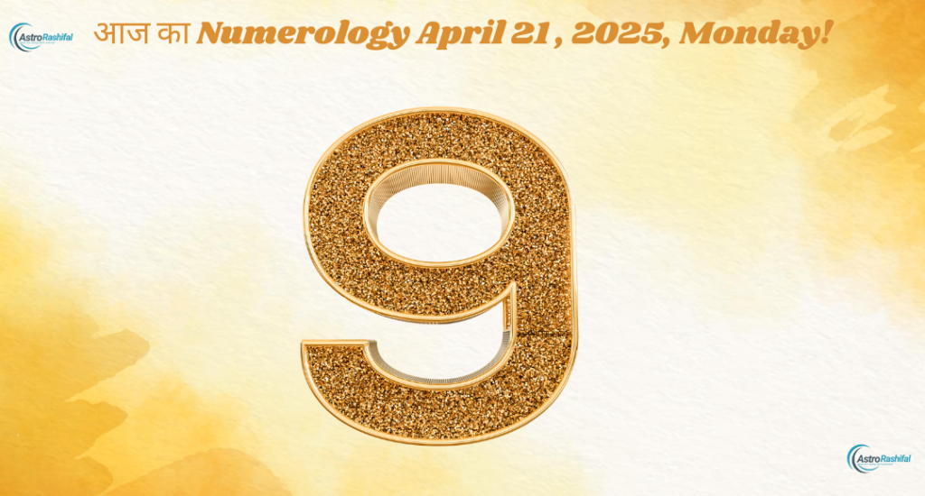 Today's Numerology 21 April 2025