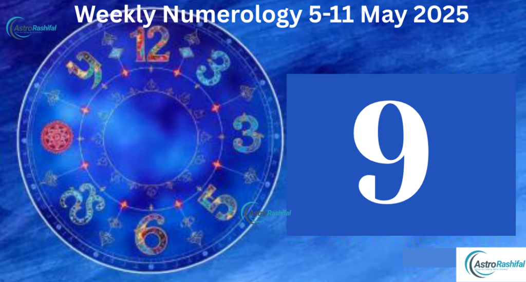 Weekly Numerology 5-11 May 2025