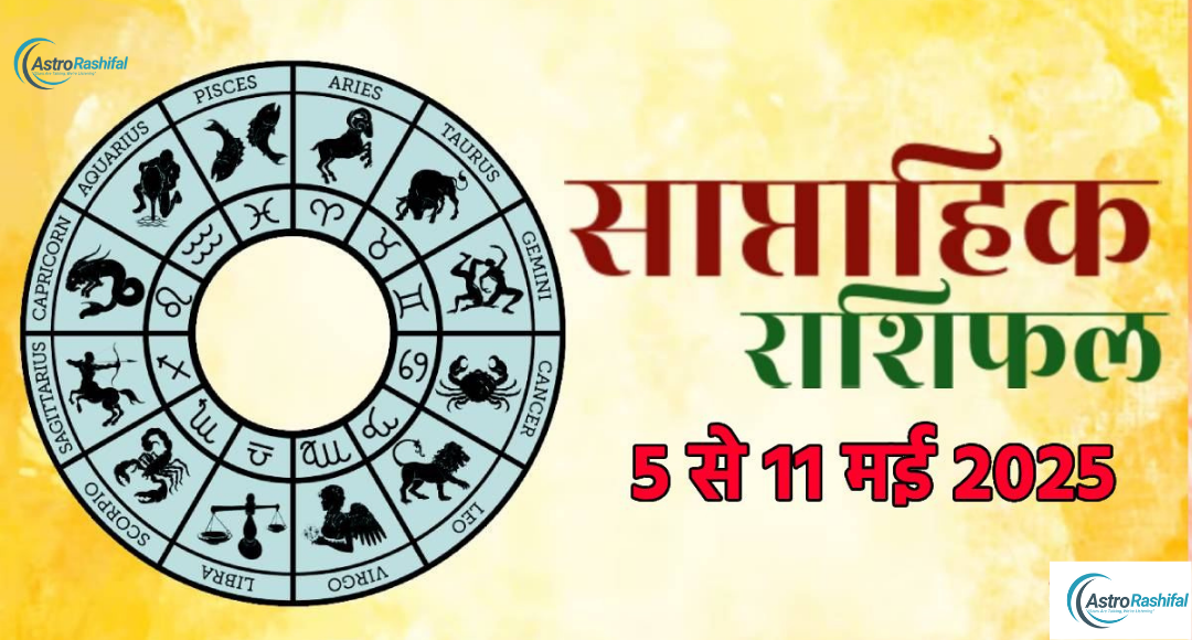 Weekly Horoscope 5-11 May 2025