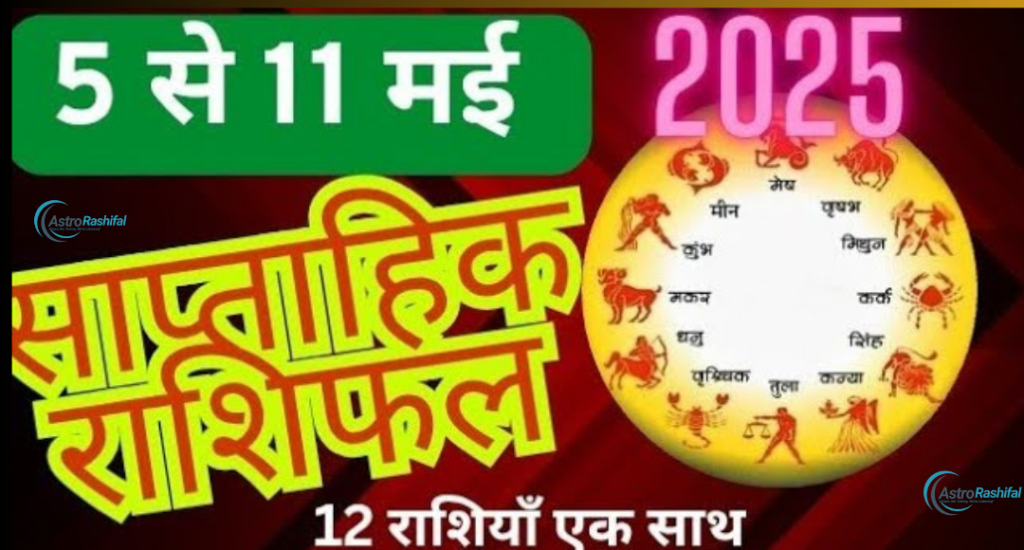Weekly Horoscope 5-11 May 2025