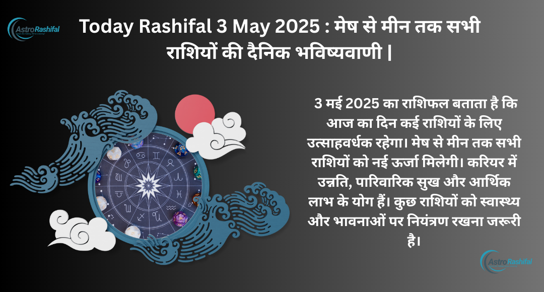 Today Rashifal 3 May 2025