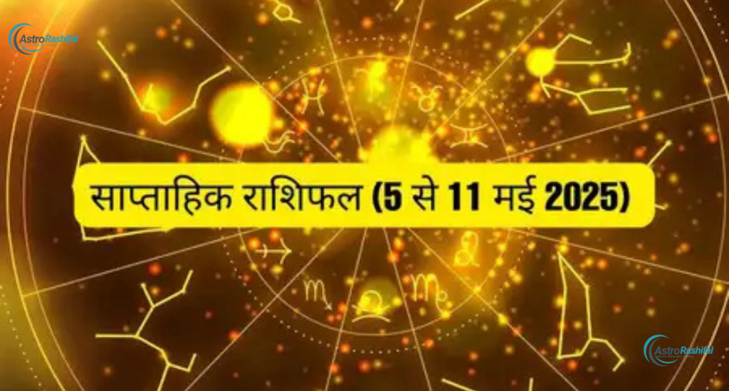 Weekly Horoscope 5-11 May 2025