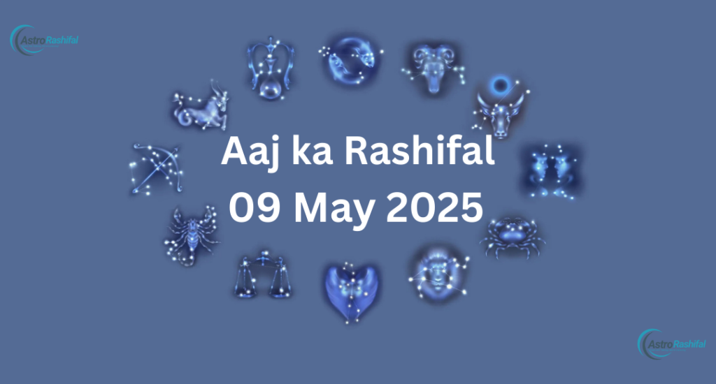 9 May 2025 Ka Rashifal