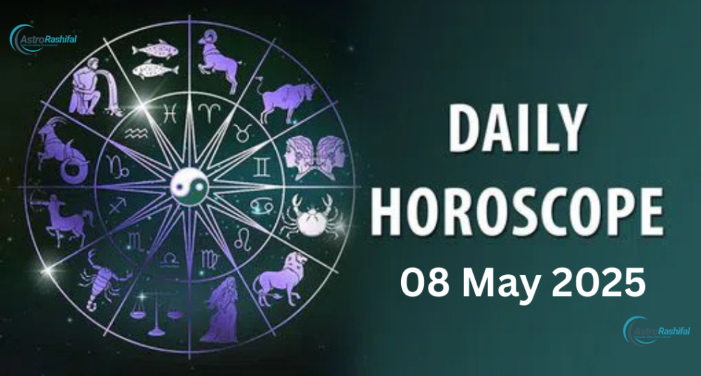 Horoscope for May 8, 2025