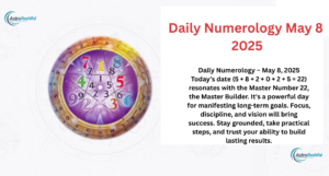 Daily Numerology Horoscope of May 8, 2025