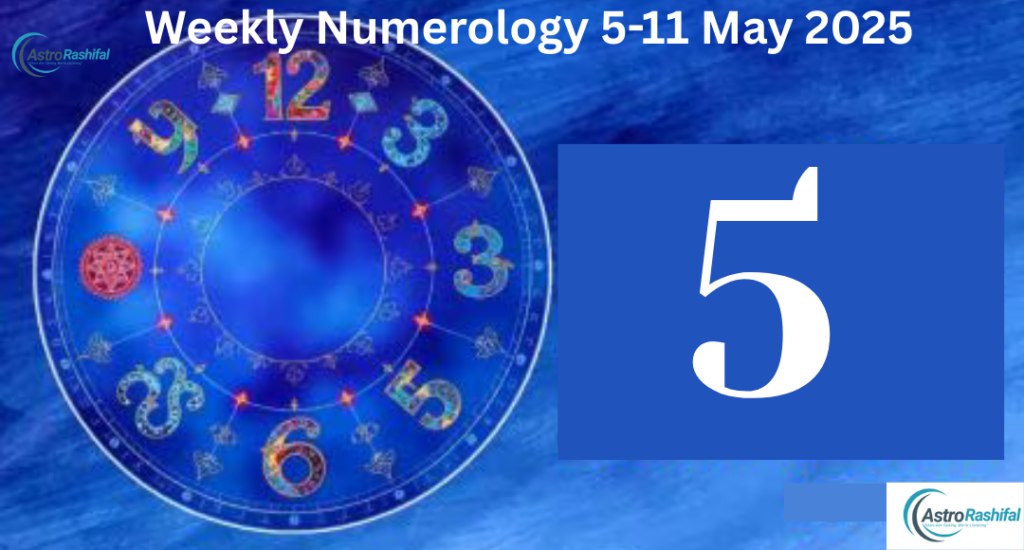 Weekly Numerology 5-11 May 2025