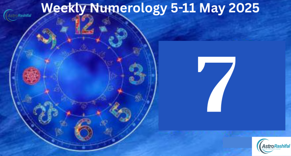 Weekly Numerology 5-11 May 2025