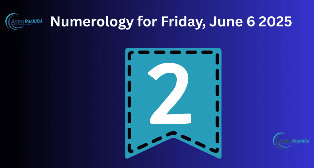 Numerology for Friday, June 6