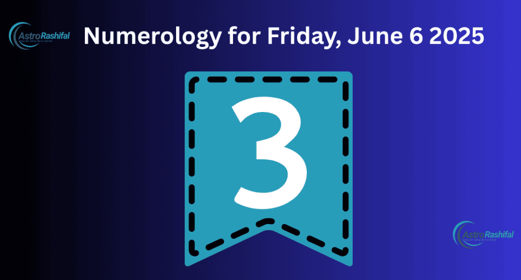 Numerology for Friday, June 6