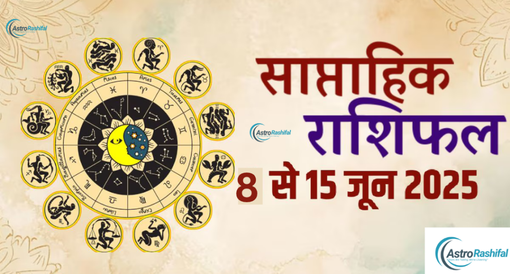 8-15 June Weekly Horoscope