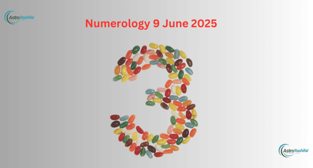 Numerology 9 June 2025