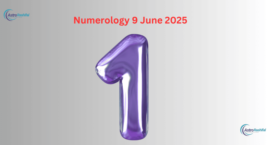 Numerology 9 June 2025