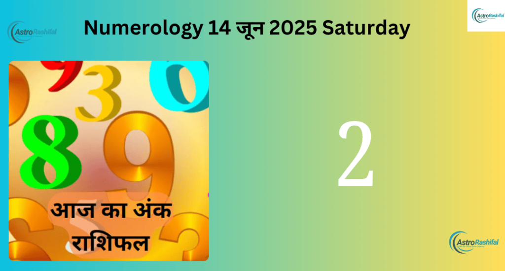 Numerology 14 June 2025 Saturday
