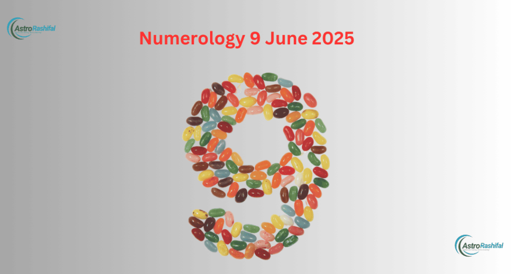 Numerology 9 June 2025