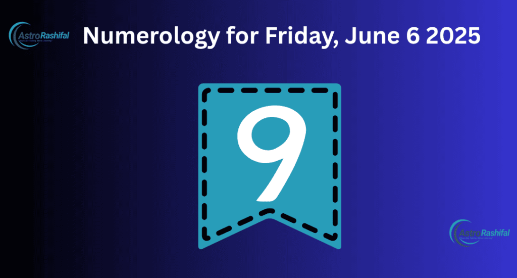Numerology for Friday, June 6