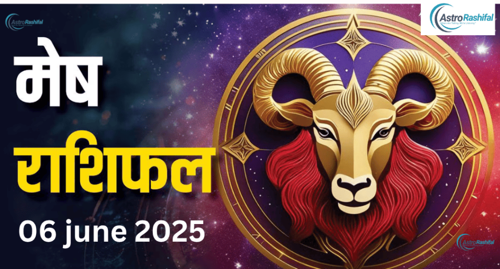 06 June 2025 Horoscope