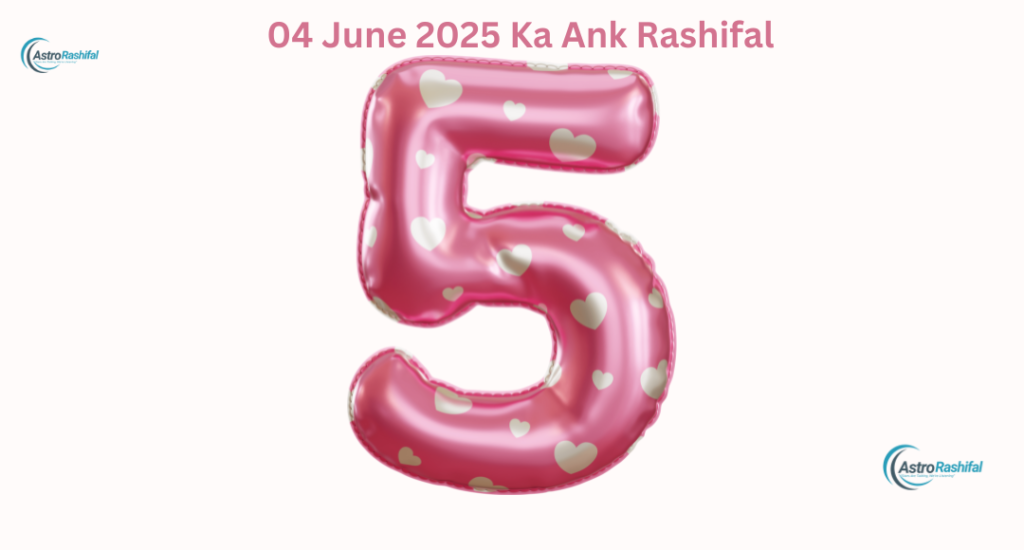 04 June 2025 Ka Ank Rashifal 