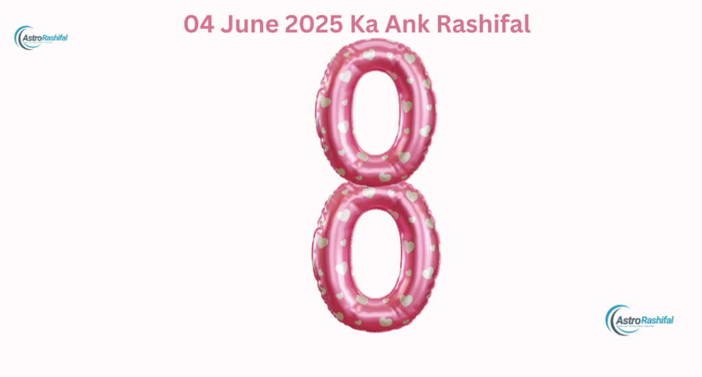04 June 2025 Ka Ank Rashifal 