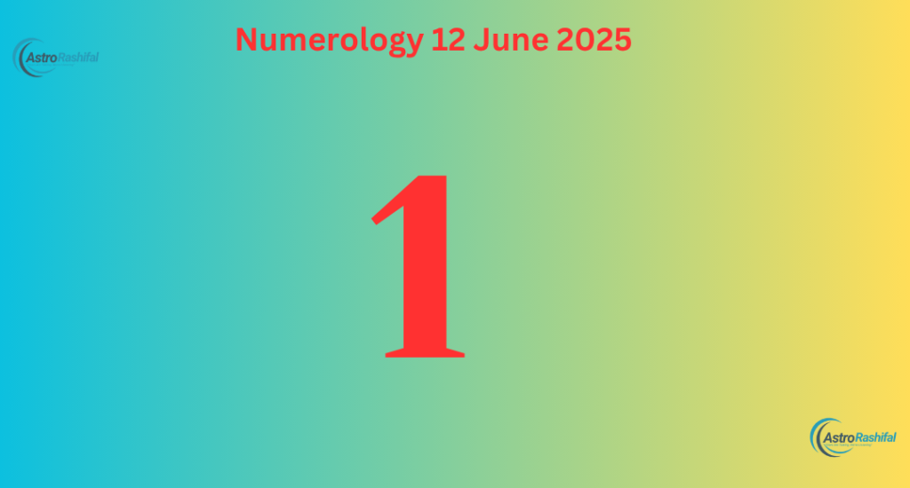 Numerology Prediction 12 June 2025