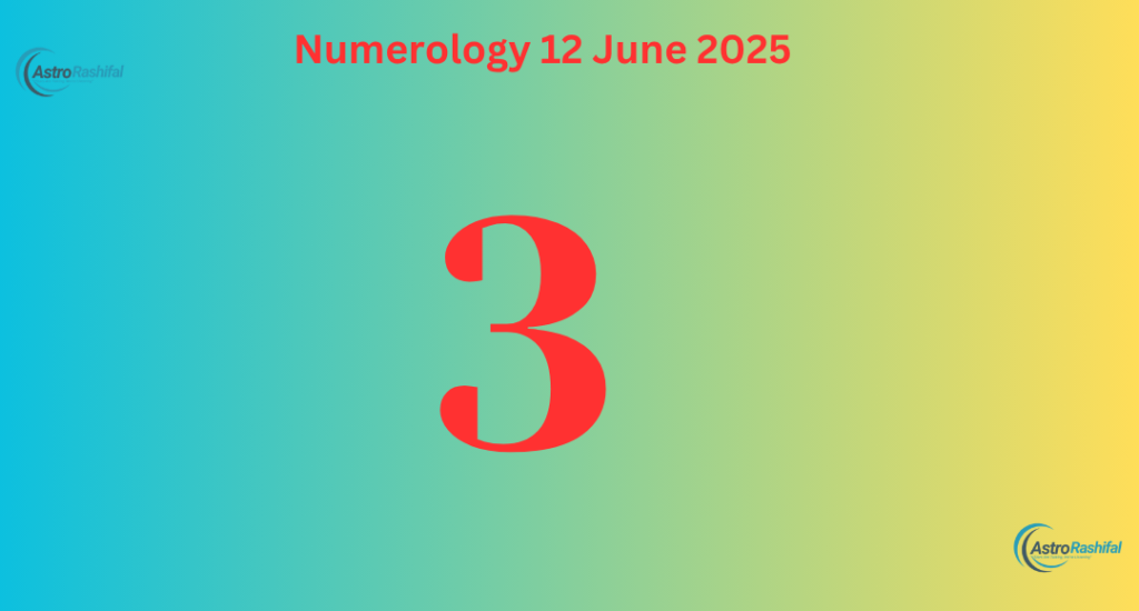 Numerology Prediction 12 June 2025